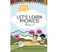 Let's Learn Phonics: Phase 3 Phonics Colouring Book
