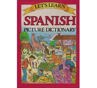 LETS LEARN SPANISH PICTURE DICTIONARY