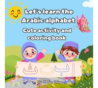 Let's learn the Arabic alphabet: Cute Activity and Coloring Book