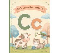 Let's learn the letter "Cc" workbook: Getting to know the letter Cc and its sound. (Alphabet workbooks)