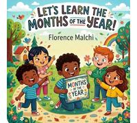 Let's Learn the Months of the Year!: An Interactive Educational Picture Book for Toddlers and Preschoolers to Discover Seasons, Weather, and Time: 8
