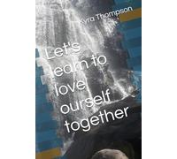 Let's learn to love ourself together