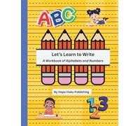 Let's Learn to Write: A Workbook of Alphabets and Numbers