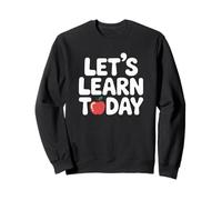 Let's Learn Today Apple Back To School Teacher Sweatshirt