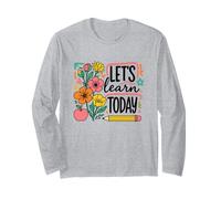 Let's Learn Today Floral Designs Education Apparel Long Sleeve T-Shirt