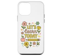 Let's Learn Today Floral Designs for Teachers and Students Case for iPhone 12 mini