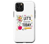 Let's Learn Today Motivational Teacher Theme Case for iPhone 11 Pro