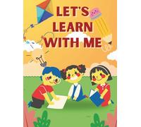 Let's Learn with Me: A Fun Alphabet and Number Tracing Workbook for Kids Ages 3-7 | Early Learning Activity Book for Preschool & Kindergarten: Early Learning Activity Book for Preschool & Kindergarten