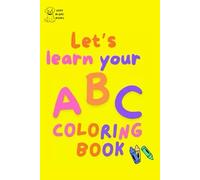 Let's Learn Your ABC: Coloring Book