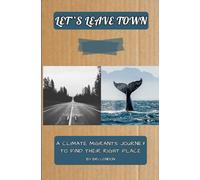 Let's Leave Town: A Climate Migrants Search for Their Right Place