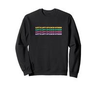 Let's Lift Each Other Up Positive Support & Kindness Sweatshirt