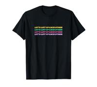 Let's Lift Each Other Up Positive Support & Kindness T-Shirt
