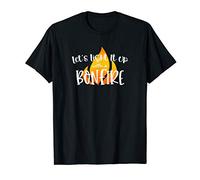 Let's Light It Up With a Bonfire T-Shirt