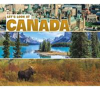 Let's Look at Countries: Let's Look at Canada