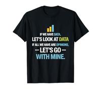 Let's Look At Data - Science Statistics Analyst Value Graphic T-Shirt