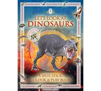 Let's Look at Dinosaurs: A Spot, Stick, Colour & Play Book