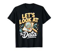 Let's Look at the Data Business Analyst Data Analytics T-Shirt