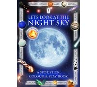 Let's Look at the Night Sky: A Spot, Stick, Colour & Play Book
