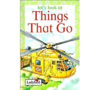 Let's Look At Things That Go (Ladybird Books)