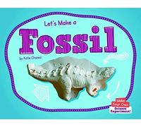 Let's Make a Fossil (Make Your Own: Science Experiment!)