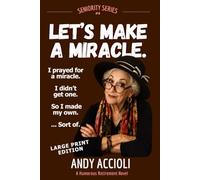 Let's Make a Miracle (Seniority Series Book 4): A Laugh-Out-Loud Novel About Retirees, Their Friends and Crafty Schemes, Ideal Retirement or Retiree Birthday, Christmas Gift: Large Print Edition