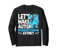 Lets Make Autism Misunderstanding Extinct Dinosaur Awareness Long Sleeve T-Shirt