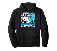 Lets Make Autism Misunderstanding Extinct Dinosaur Awareness Pullover Hoodie