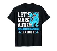 Lets Make Autism Misunderstanding Extinct Dinosaur Awareness T-Shirt