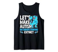 Lets Make Autism Misunderstanding Extinct Dinosaur Awareness Tank Top