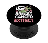 Let's Make Breast Cancer Extinct Pink Ribbon Support PopSockets Adhesive PopGrip