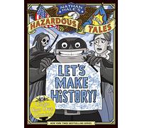 Let's Make History! (Nathan Hale's Hazardous Tales): Create Your Own Comics