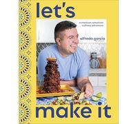 Let's Make It!: A Mexican-American Culinary Adventure
