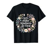 Let's Make Kindness Go Viral Influence Mindset - T-Shirt