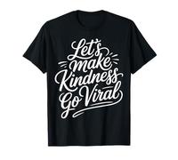 Let's Make Kindness Go Viral Influence Mindset |- T-Shirt