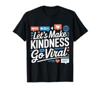 Let's Make Kindness Go Viral Influence Mindset - T-Shirt