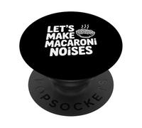 Let's Make Macaroni Noises Funny Pasta Lover PopSockets Adhesive PopGrip