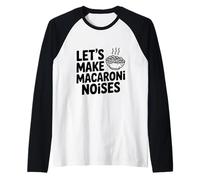 Let's Make Macaroni Noises Funny Pasta Lover Raglan Baseball Tee