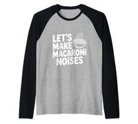 Let's Make Macaroni Noises Funny Pasta Lover Raglan Baseball Tee