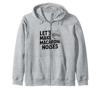 Let's Make Macaroni Noises Funny Pasta Lover Zip Hoodie