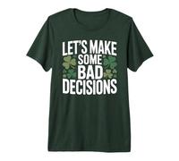 Let's Make Some Bad Decisions St Patricks Day Shamrock Premium T-Shirt