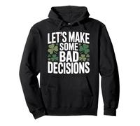 Let's make some bad decisions St Patricks day shamrock Pullover Hoodie
