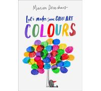 Let's Make Some Great Art: Colours