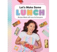 Let's Make Some Lunch: Recipes Made with Love for Everyone: A Cookbook