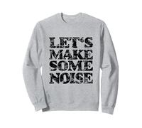 Let's Make Some Noise (Vintage Black) Sweatshirt