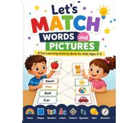 Let's Match Words and Pictures: A Fun Vocabulary and Early Learning Activity Book for Kids Ages 3-6 Featuring Colors, Shapes, Numbers, Letters, Patterns, Opposites, Sizes, and Directions