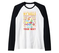 Lets Me Know If My Balls Get in Your Way Pool Billiards Raglan Baseball Tee
