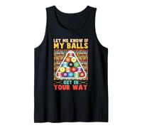 Lets Me Know If My Balls Get in Your Way Pool Billiards Tank Top