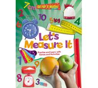 Let's Measure It: Practise and Learn with Games and Activities