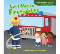 Let's Meet a Firefighter (Cloverleaf Books (TM) -- Community Helpers)