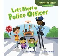 Let's Meet a Police Officer (Cloverleaf Books (TM) -- Community Helpers)